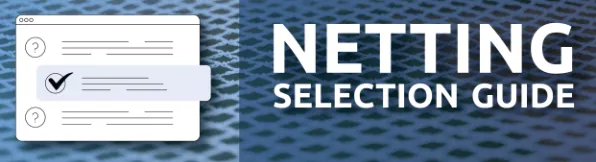 Netting Selection Guide Panels